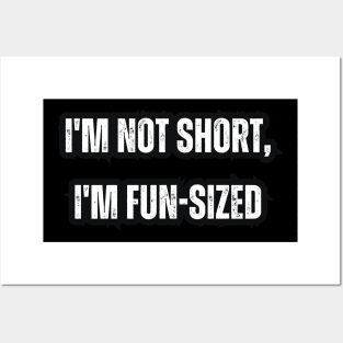 I'm not short, I'm fun-sized Posters and Art